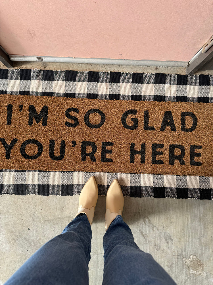 XL Doormat | I'm so glad you're here