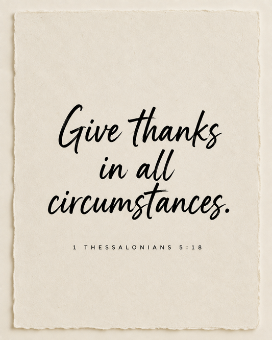 Handmade Scripture art: Give thanks in all circumstances, 1 Thessalonians 5:18