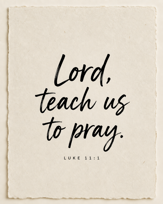Handmade Scripture art: Lord, teach us to pray, Luke 11:1