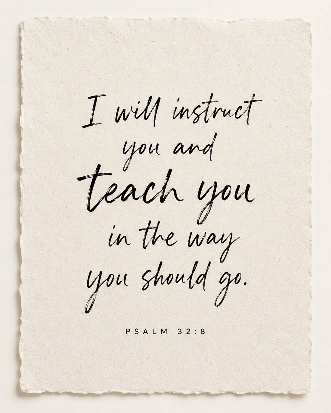 Handmade Scripture art: I will instruct you and teach you, Psalm 32:8