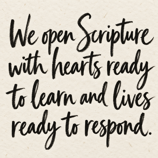 Black brush lettering on ivory handmade paper: “We open Scripture with hearts ready to learn and lives ready to respond.”