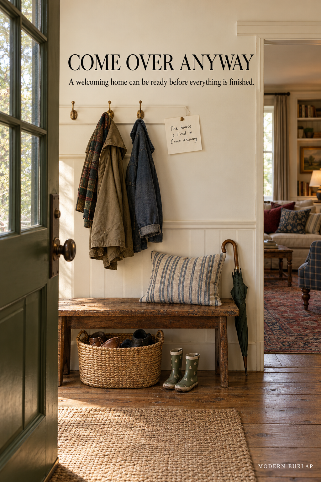A lived-in entry with coats, children's rain boots and an open green door. Headline: Come Over Anyway.