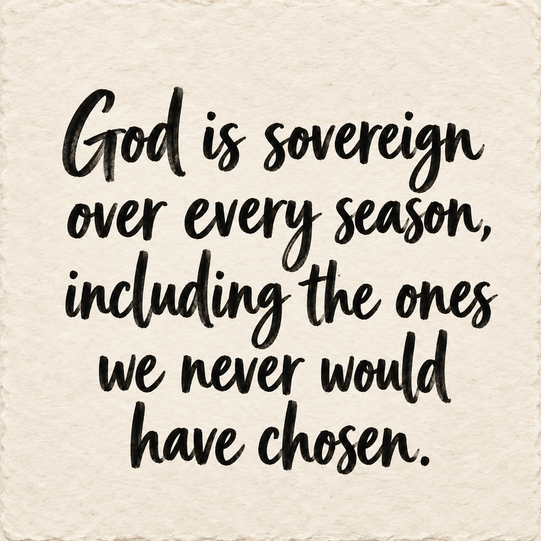 Hand-lettered artwork reading: God is sovereign over every season, including the ones we never would have chosen.