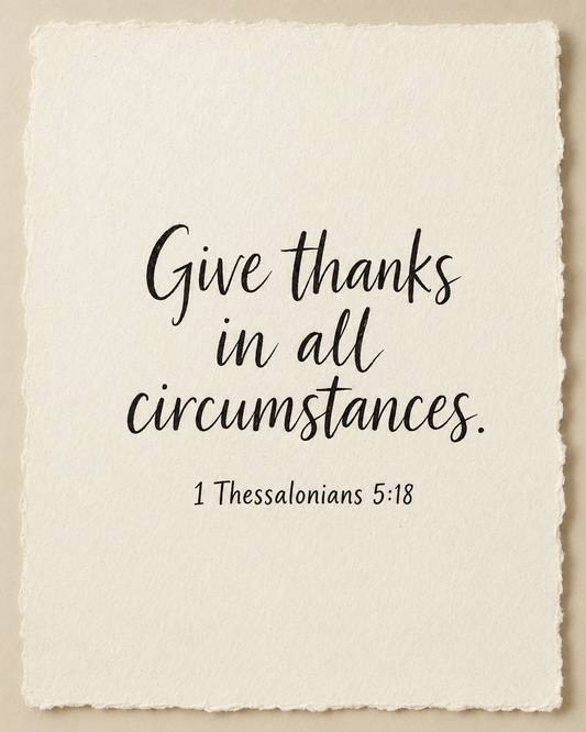 Handmade Scripture artwork reading Give thanks in all circumstances, 1 Thessalonians 5:18