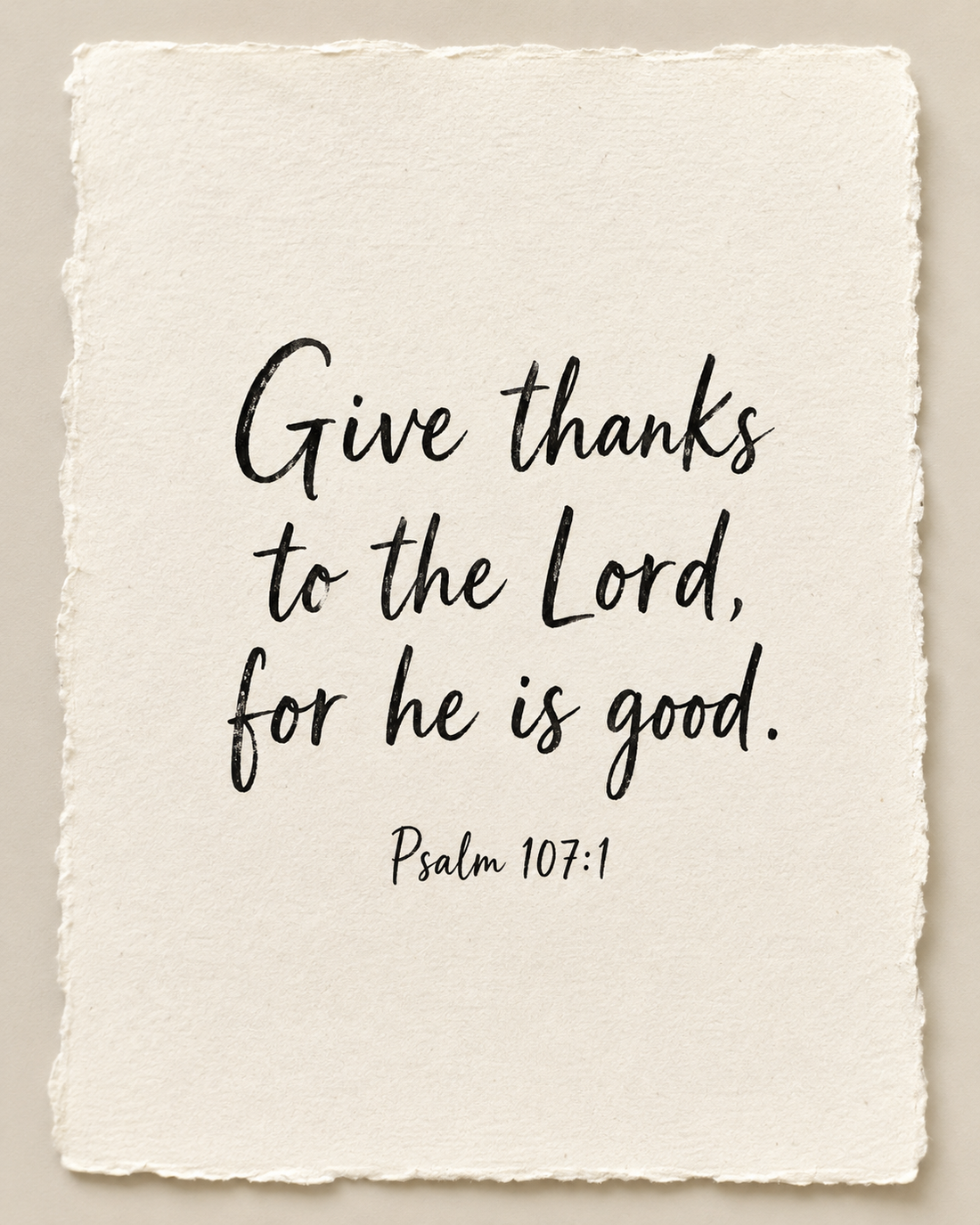 Handmade Scripture artwork reading Give thanks to the Lord, for he is good, Psalm 107:1