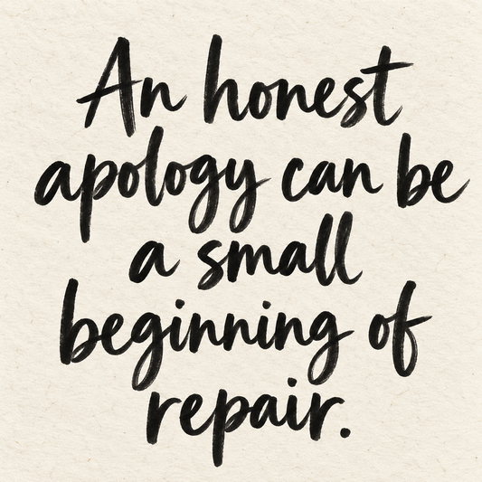 Black hand-lettered artwork on ivory handmade paper: An honest apology can be a small beginning of repair.