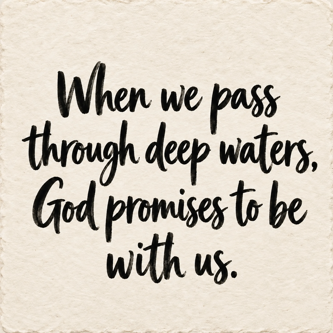Hand-lettered artwork reading: When we pass through deep waters, God promises to be with us.