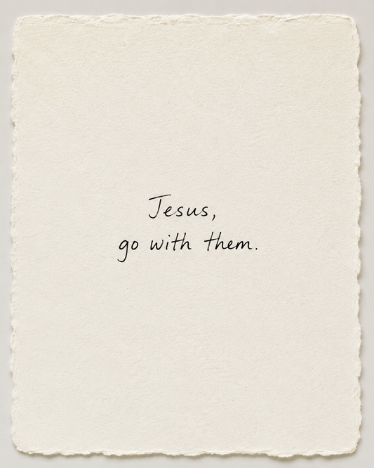 Handwritten prayer Jesus, go with them on ivory handmade paper
