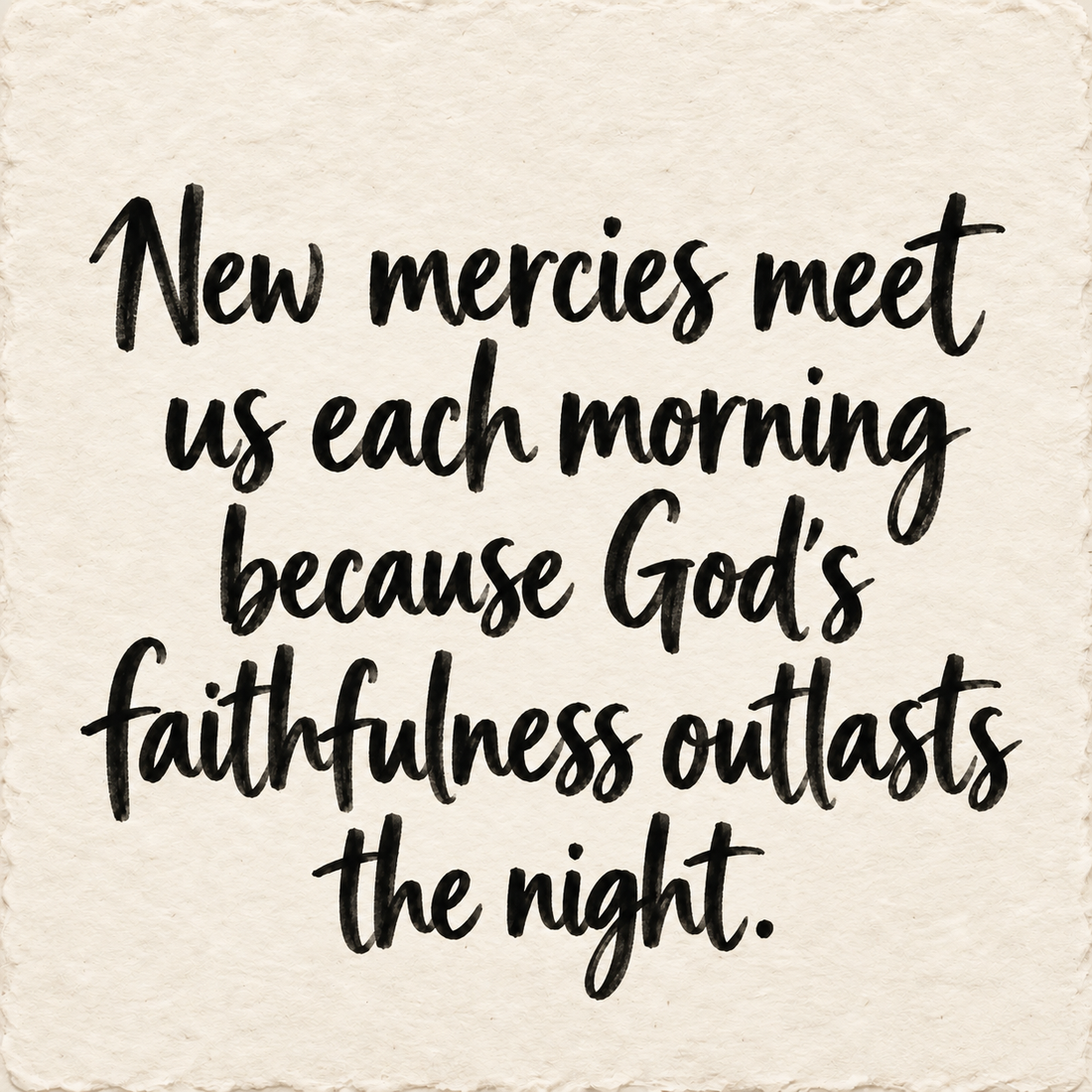 Hand-lettered artwork reading: New mercies meet us each morning because God's faithfulness outlasts the night.