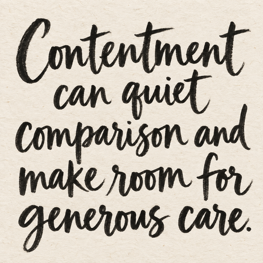 Black brush lettering on ivory handmade paper: “Contentment can quiet comparison and make room for generous care.”