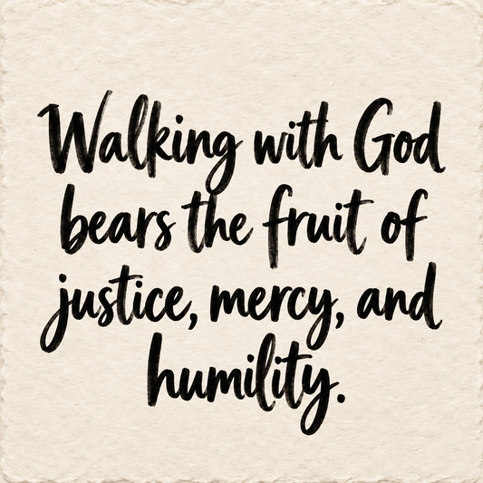 Hand-lettered artwork reading: Walking with God bears the fruit of justice, mercy, and humility.