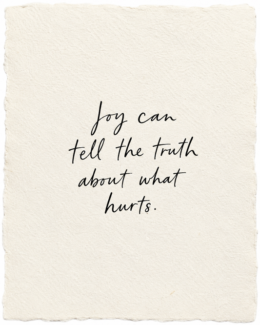 Handmade artwork reading Joy can tell the truth about what hurts
