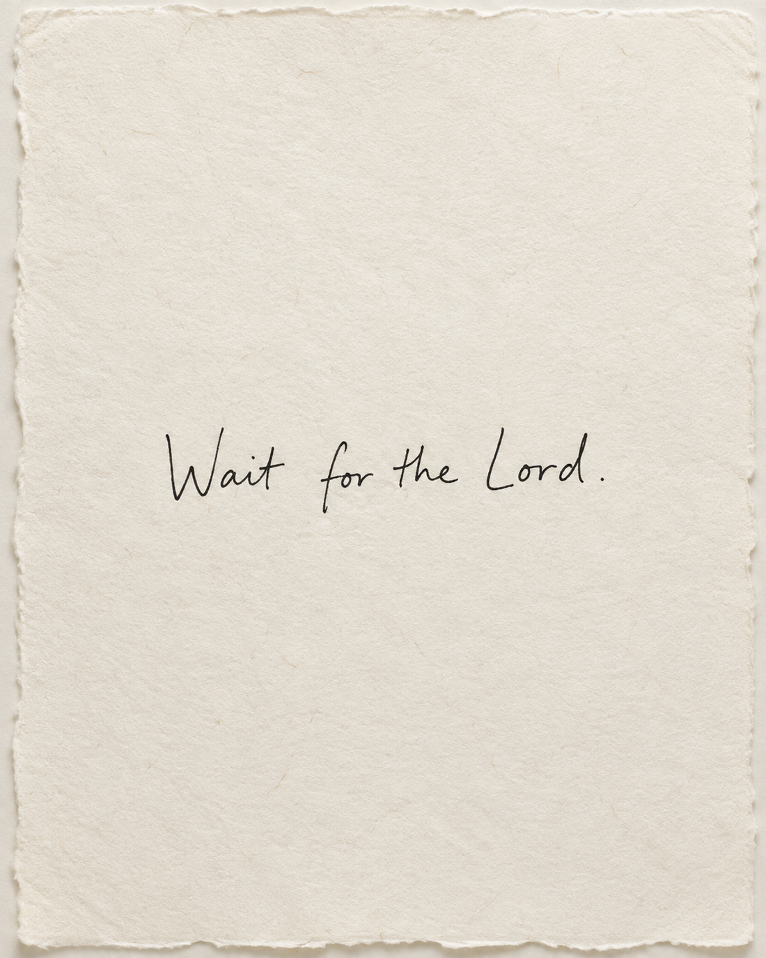 Wait for the Lord, handwritten in black ink on ivory handmade paper