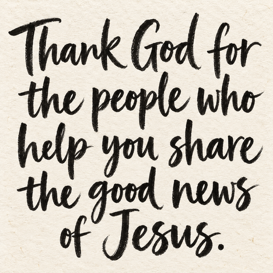 Black brush lettering on ivory handmade paper: “Thank God for the people who help you share the good news of Jesus.”