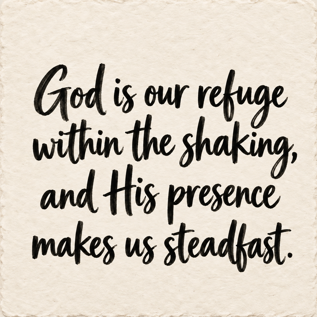 Hand-lettered artwork reading: God is our refuge within the shaking, and His presence makes us steadfast.