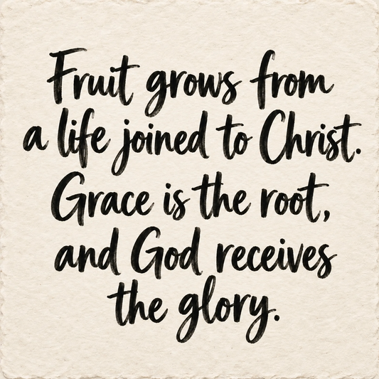 Hand-lettered artwork reading: Fruit grows from a life joined to Christ. Grace is the root, and God receives the glory.