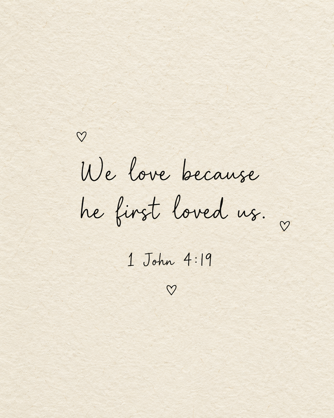 Handmade Scripture artwork reading We love because he first loved us, 1 John 4:19