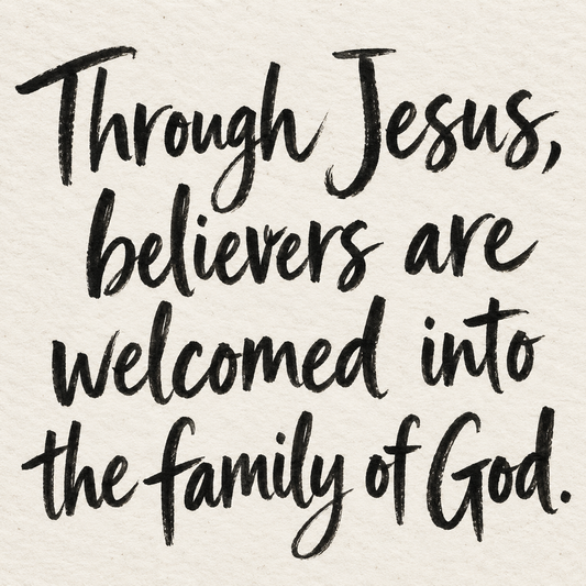 Black brush lettering on ivory handmade paper: “Through Jesus, believers are welcomed into the family of God.”