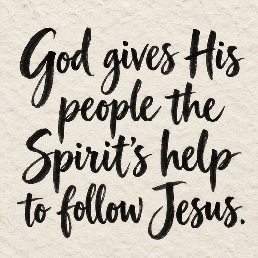 Black brush lettering on ivory handmade paper: “God gives His people the Spirit’s help to follow Jesus.”