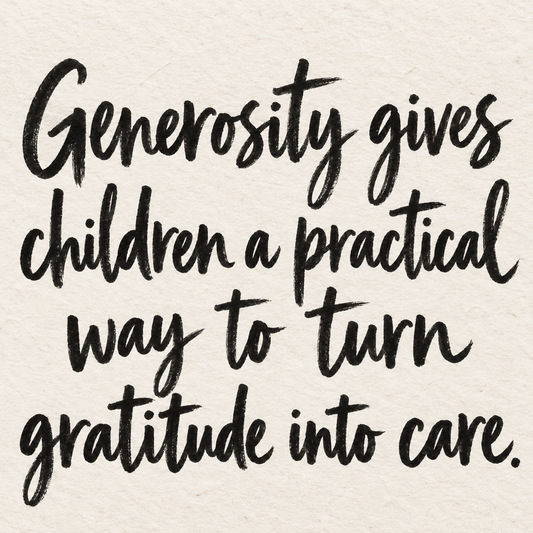 Black brush lettering on ivory handmade paper: “Generosity gives children a practical way to turn gratitude into care.”