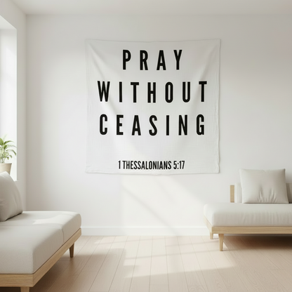 1 Thessalonians 5:17 Scripture Swaddle + Wall Art | GOTS Certified Organic Cotton Muslin