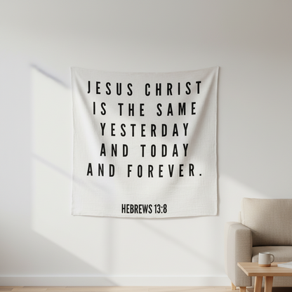 Hebrews 13:8 Scripture Swaddle + Wall Art | GOTS Certified Organic Cotton Muslin
