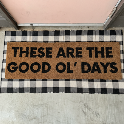 These Are the Good Ol' Days XL coconut coir doormat by Modern Burlap