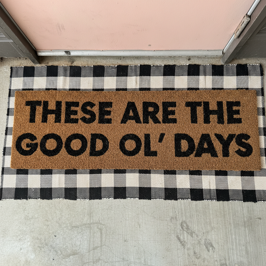 XL Doormat | These are the good ol' days
