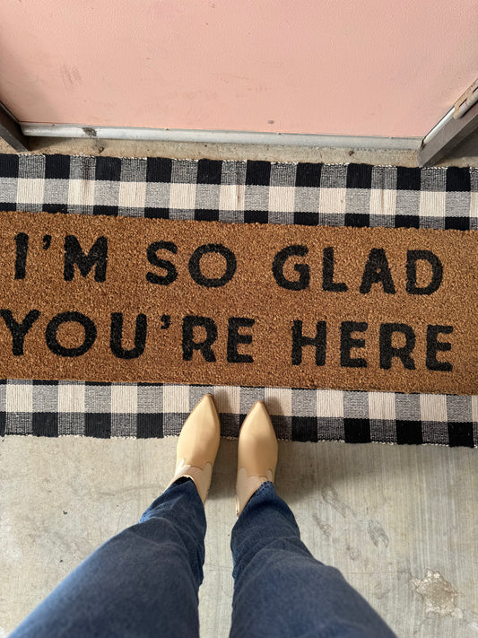 XL Doormat | I'm so glad you're here