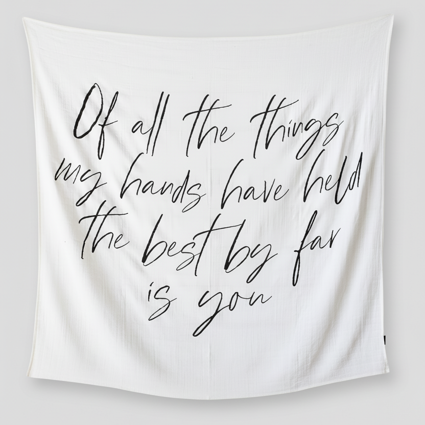 The Best by Far Is You Organic Swaddle + Wall Art | GOTS Certified Organic Cotton Muslin