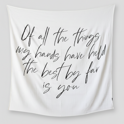 The Best by Far Is You Organic Swaddle + Wall Art | GOTS Certified Organic Cotton Muslin