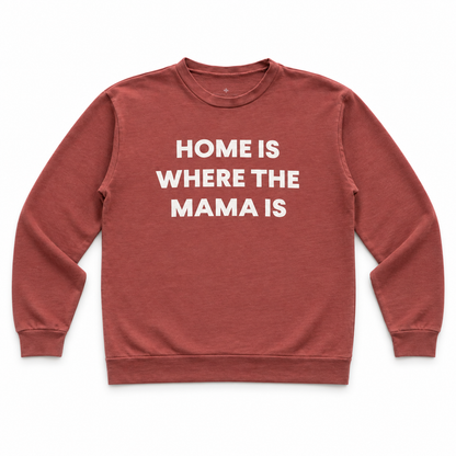Home Is Where the Mama Is adult sweatshirt in Marsala, full front on white