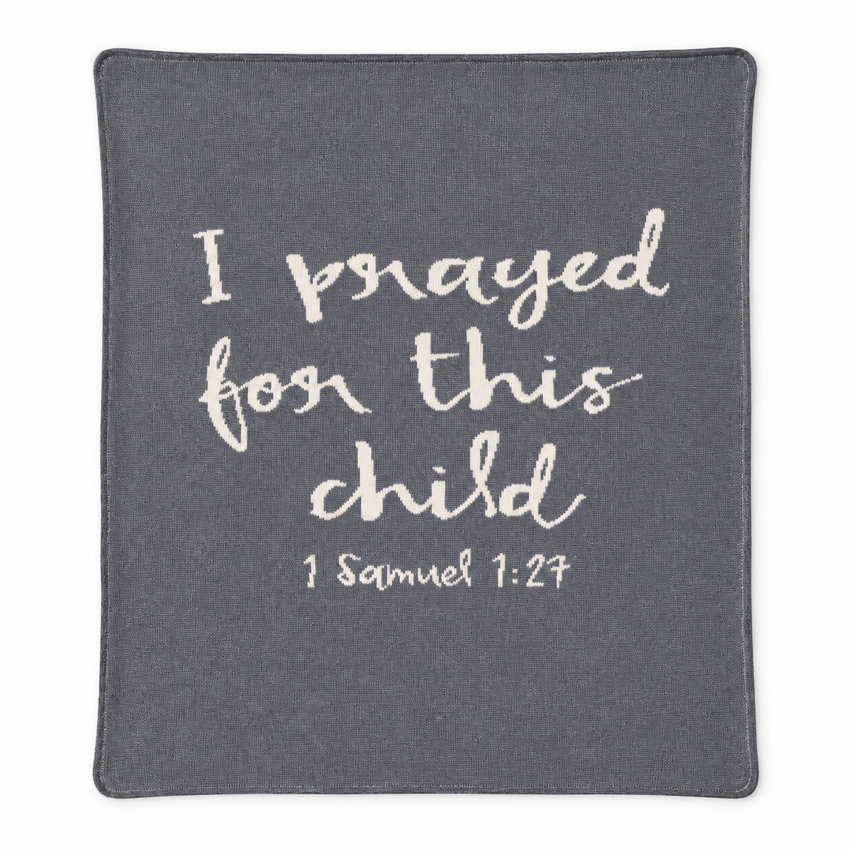I Prayed for This Child knit blanket in Pewter Gray, centered full-front studio view on white.