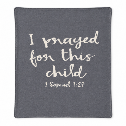 I Prayed for This Child knit blanket in Pewter Gray, centered full-front studio view on white.