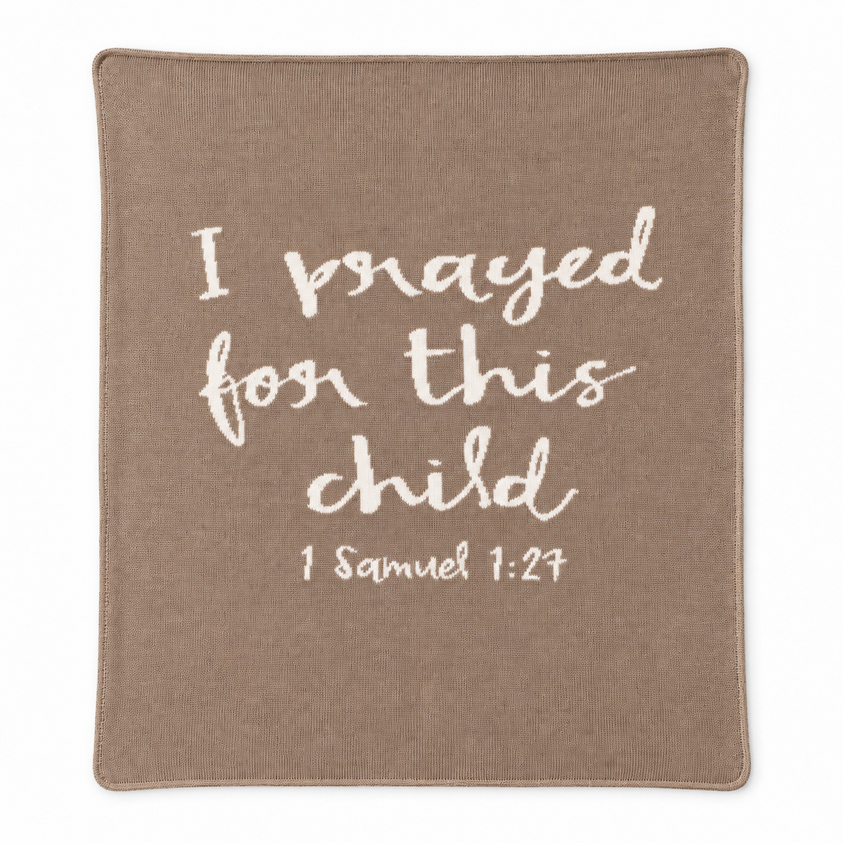 I Prayed for This Child knit blanket in Taupe, centered full-front studio view on white.
