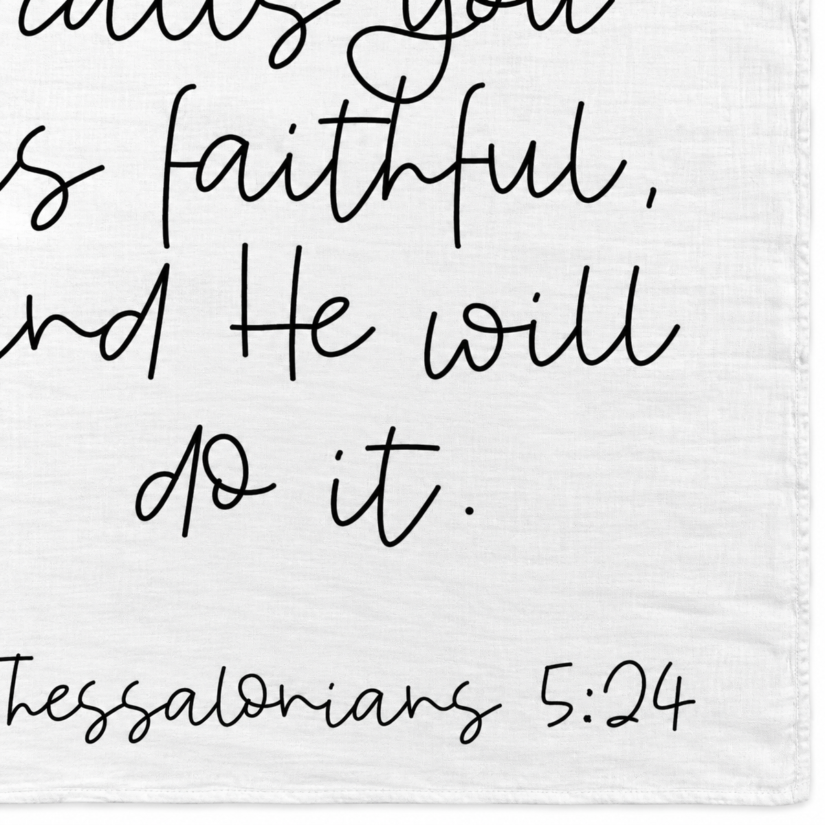 1 Thessalonians 5:24 Scripture swaddle detail showing the printed lettering and hem.