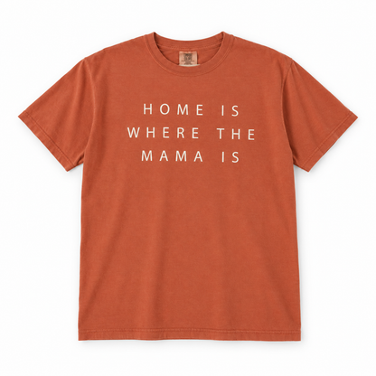 Home Is Where the Mama Is Organic Cotton Tee | Yam, full front studio view on white