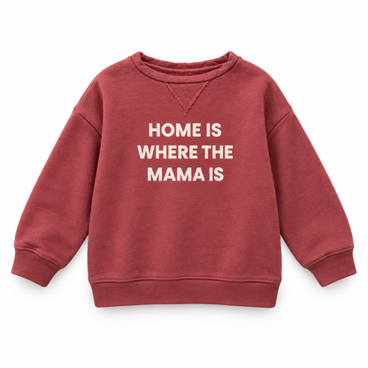Home Is Where the Mama Is Kids Sweatshirt, full front studio view on white
