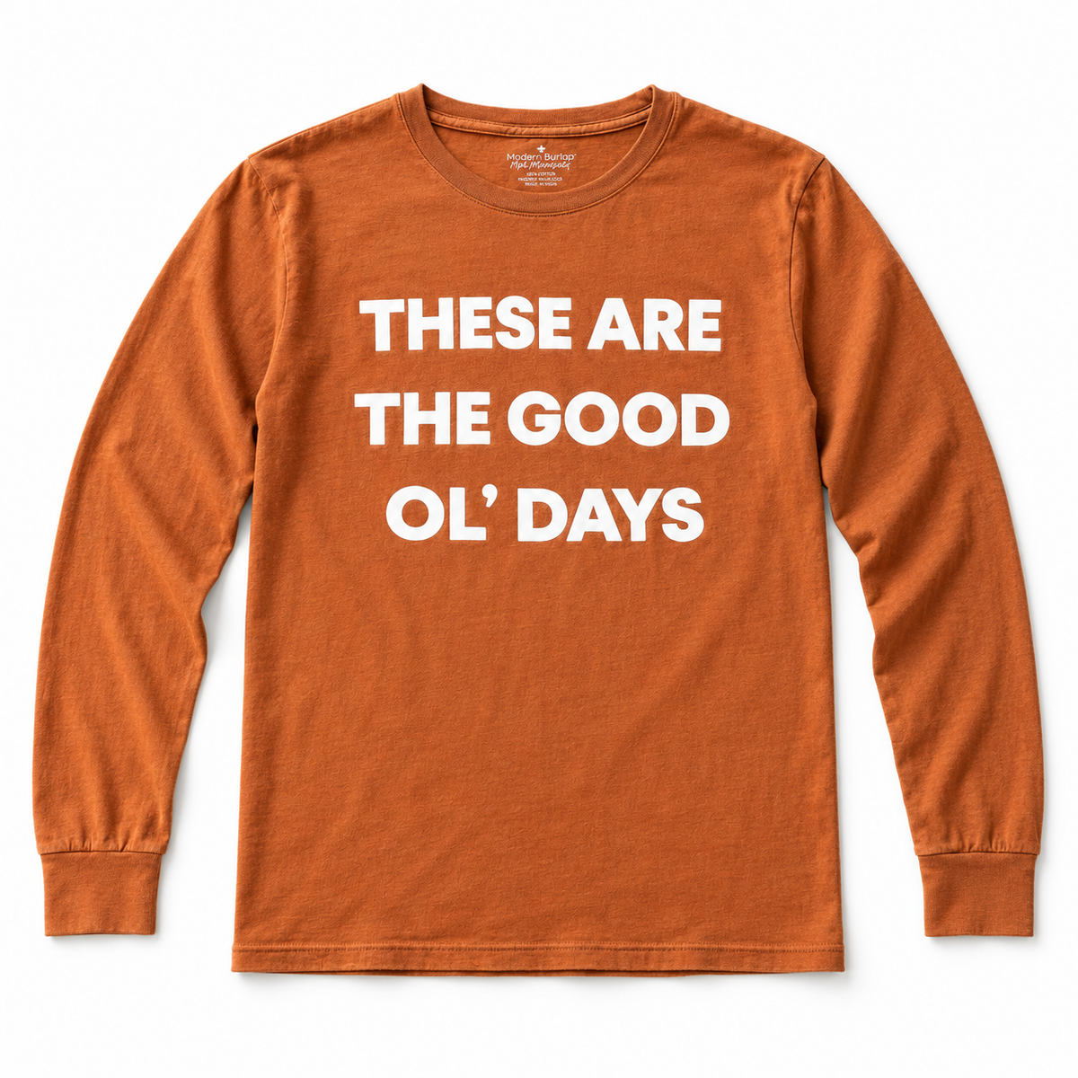 These Are the Good Ol’ Days Organic Unisex Long Sleeve Tee | Sunburn, full front studio view on white