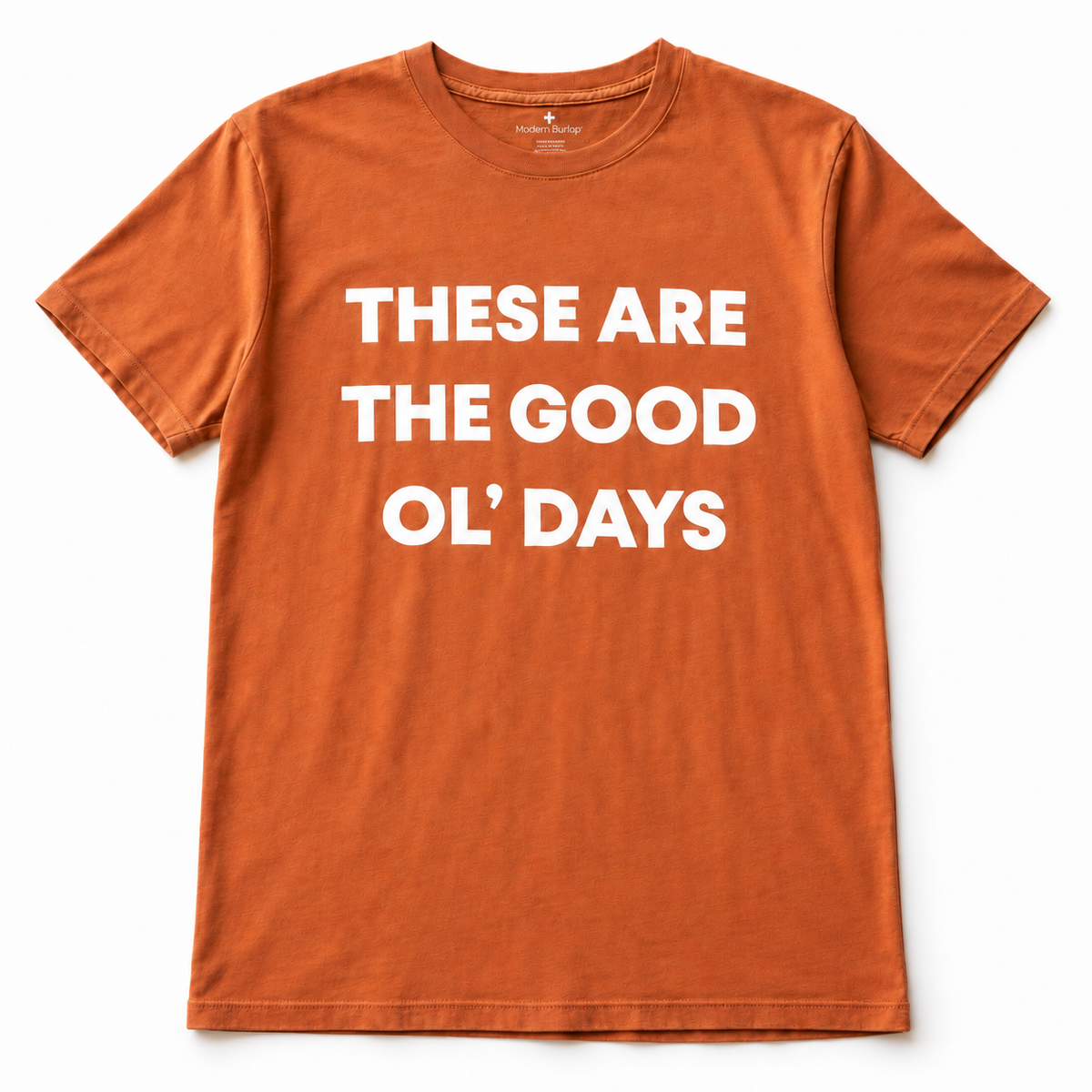 These Are the Good Ol’ Days Organic Unisex Tee | Sunburn — front studio rendering on white