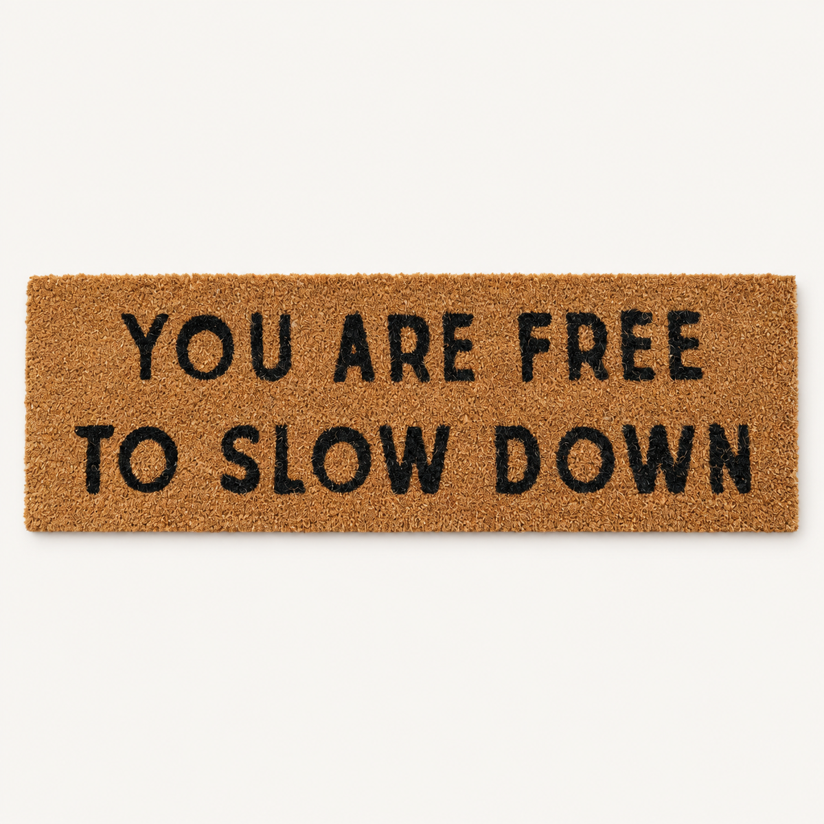 You Are Free to Slow Down XL doormat design, available as an opened showroom sample.