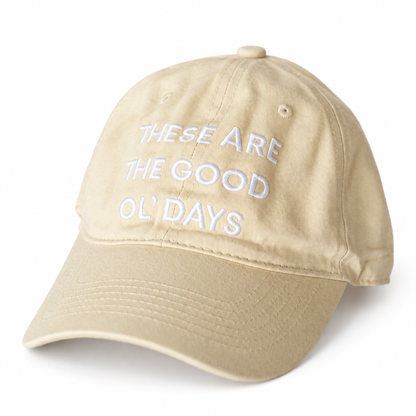 Beige These Are the Good Ol’ Days cap with white embroidery, front three-quarter view.