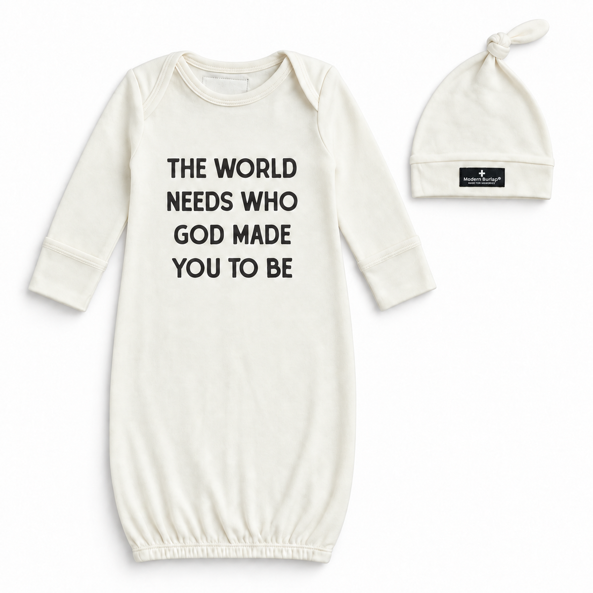 Modern Burlap organic gown and knot hat set, The world needs who God made you to be, full front studio view
