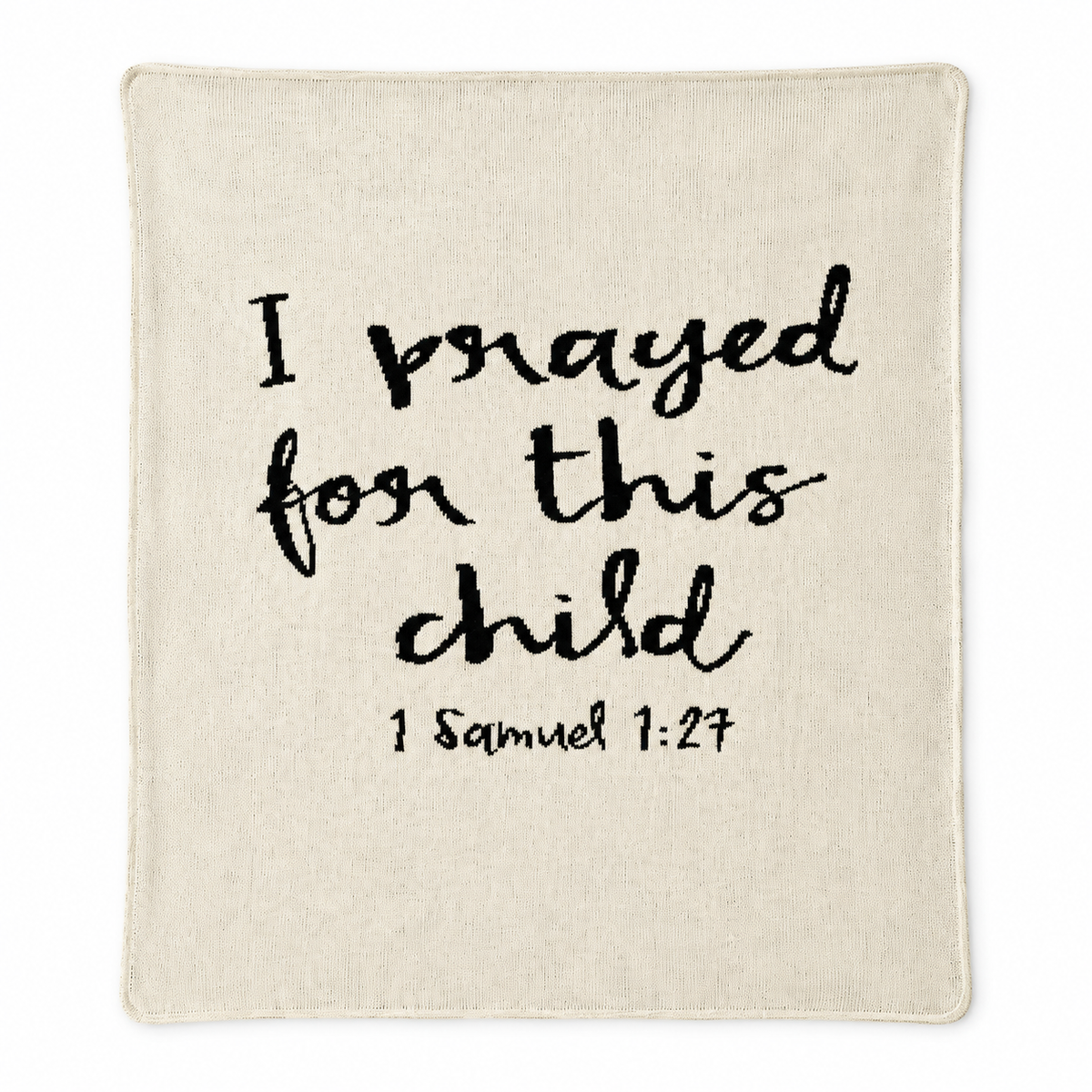 I Prayed for This Child recycled cotton knit blanket in Natural with black lettering, full front studio view.