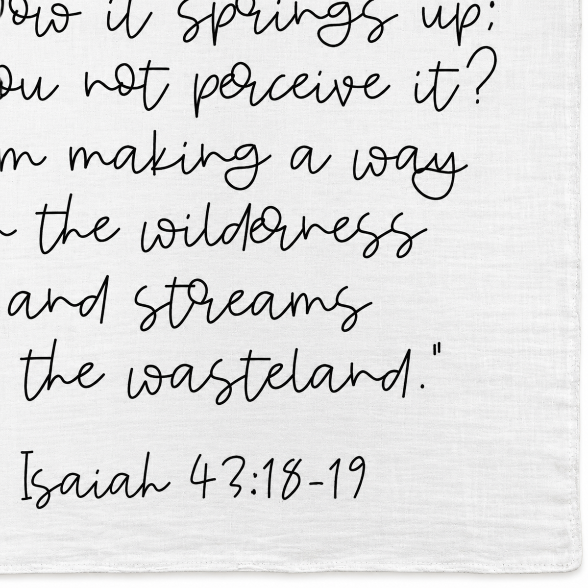 Isaiah 43:18-19 Scripture swaddle detail showing the printed lettering and hem.