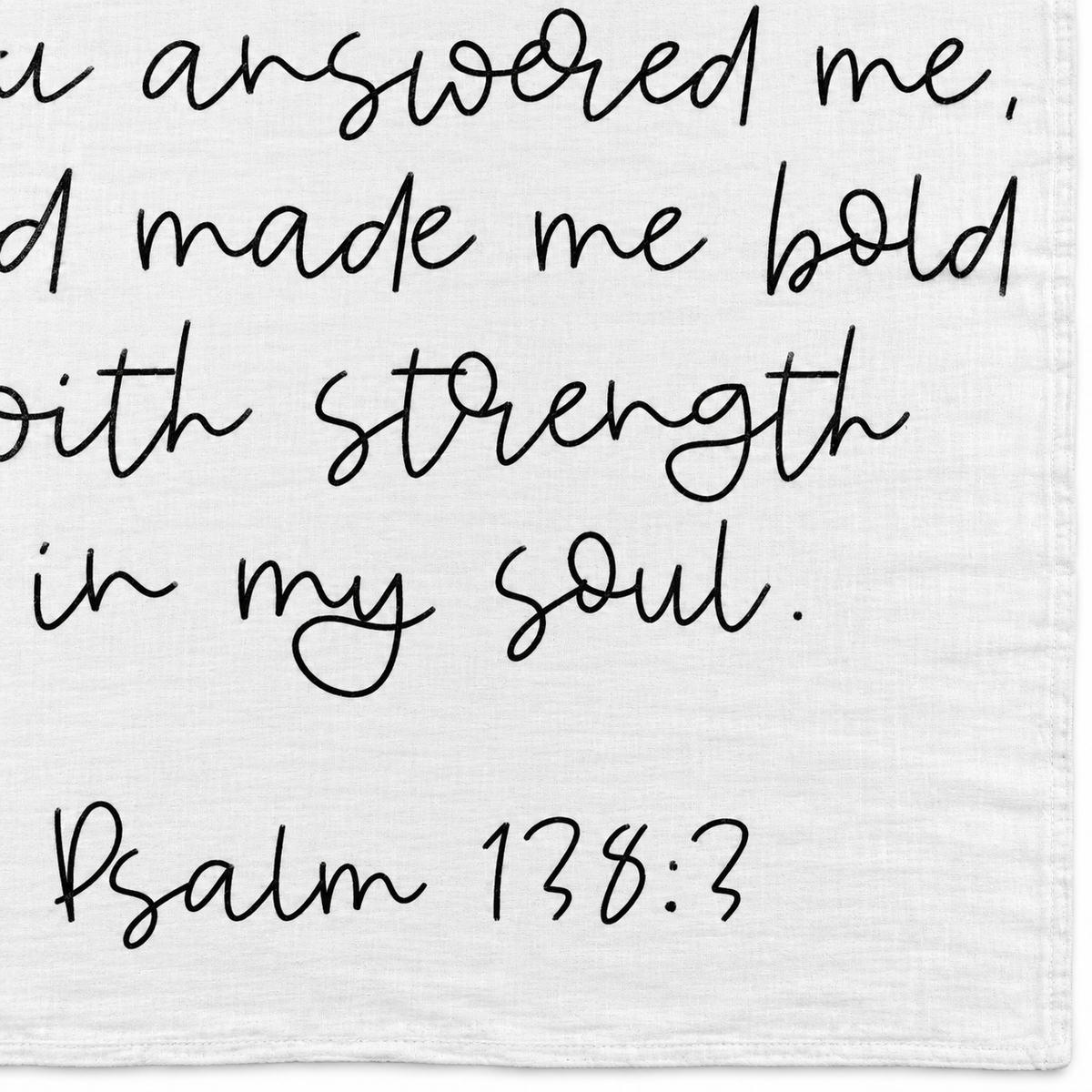 Psalm 138:3 Scripture swaddle detail showing the printed lettering and hem.