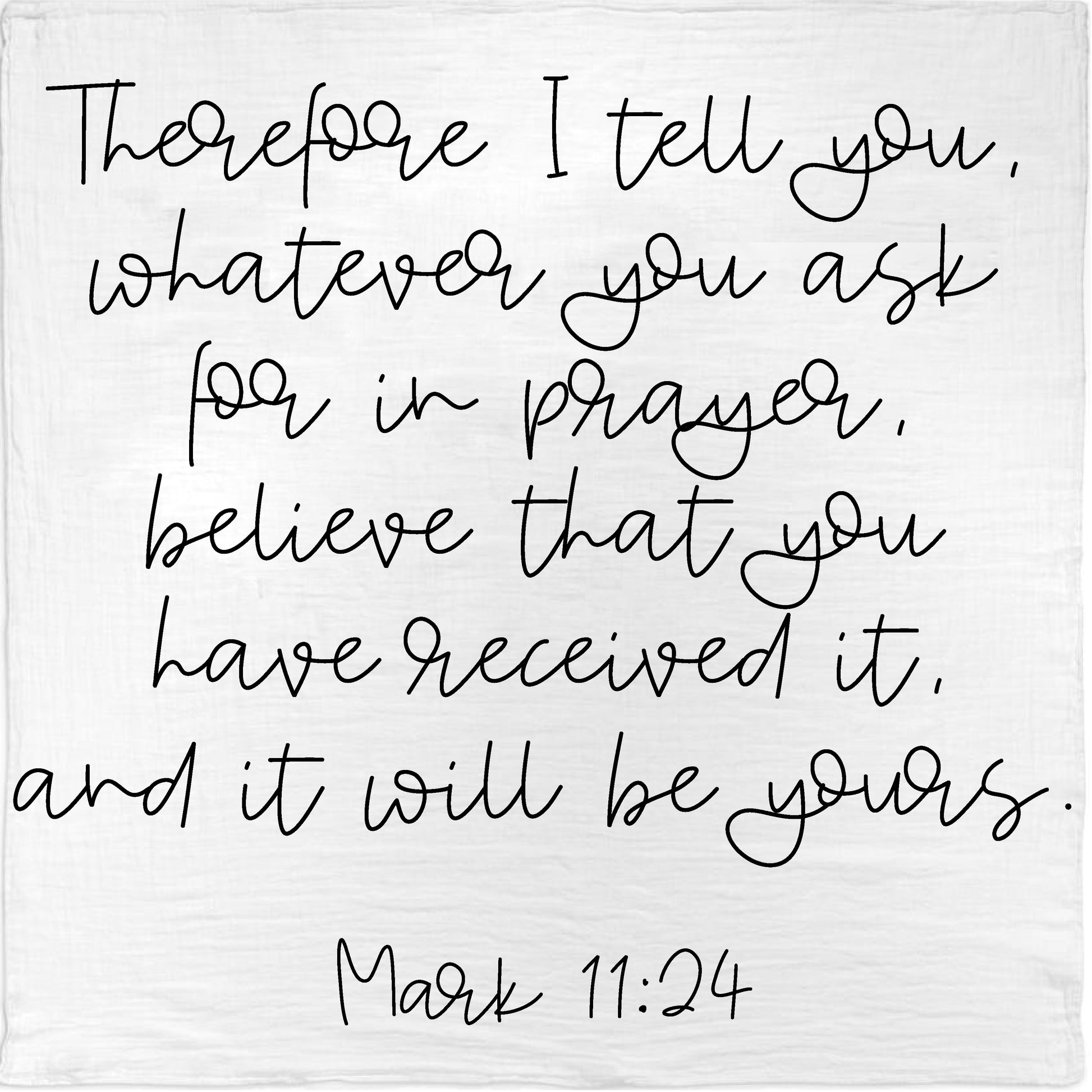 Mark 11:24 organic cotton muslin Scripture swaddle by Modern Burlap