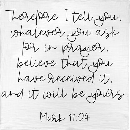 Mark 11:24 organic cotton muslin Scripture swaddle by Modern Burlap