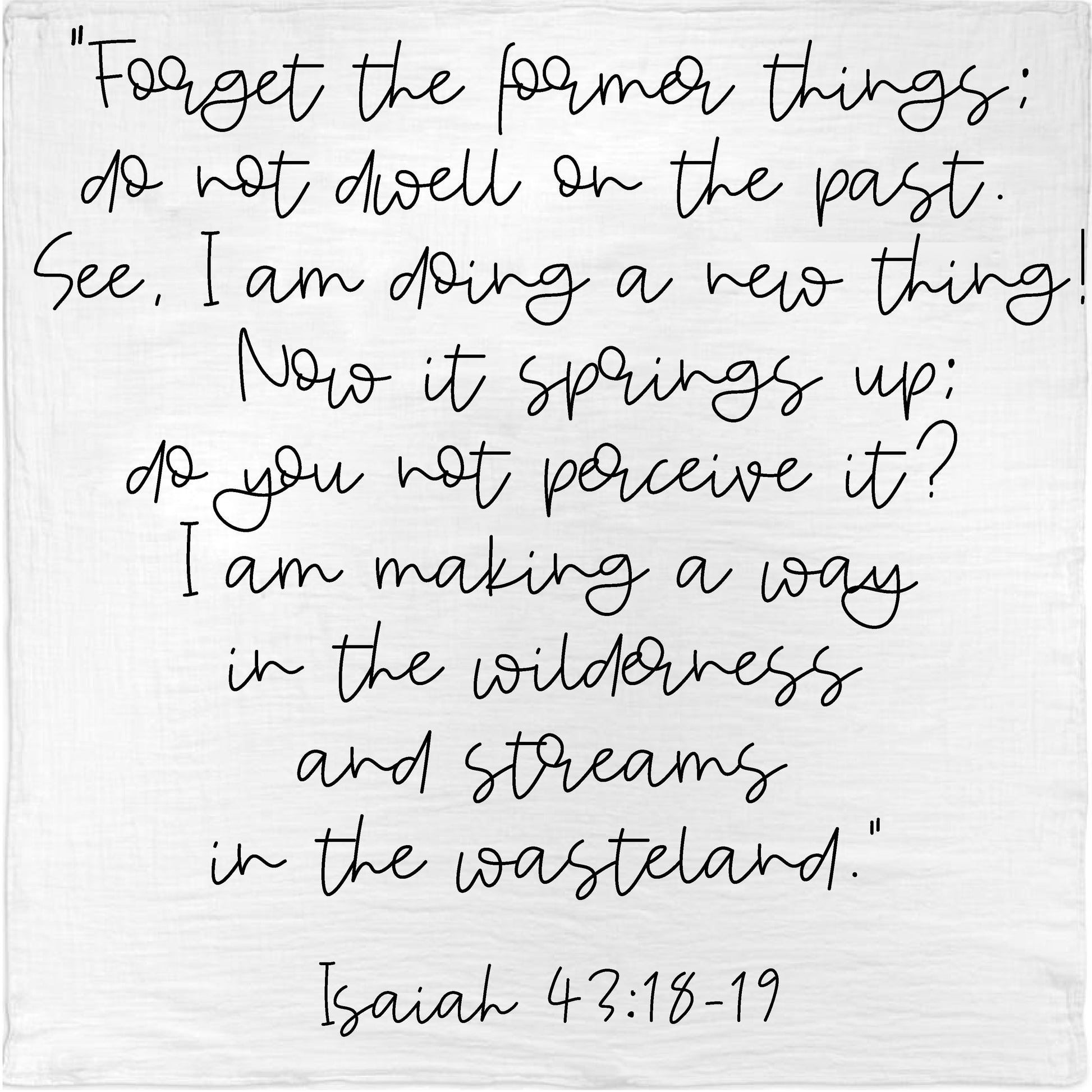 Isaiah 43:18 to 19 organic Scripture swaddle by Modern Burlap