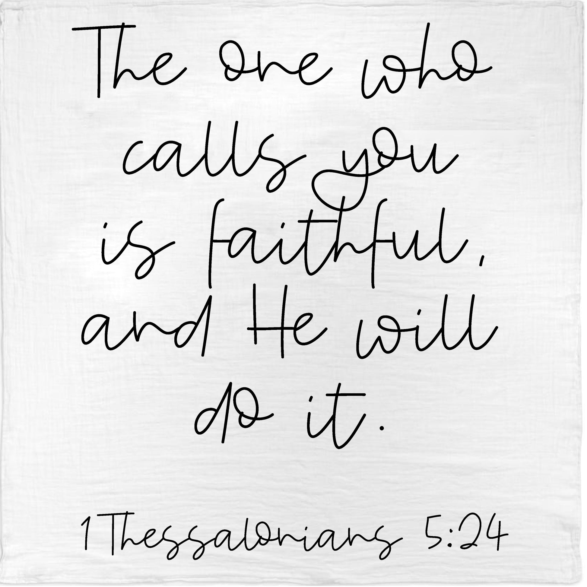 1 Thessalonians 5:24 organic cotton muslin Scripture swaddle and wall art by Modern Burlap